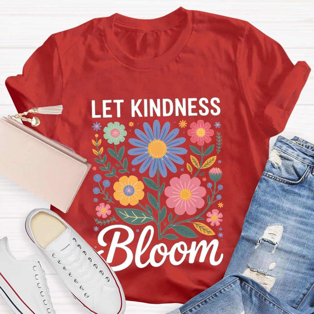 Let Kindness Bloom Colorful Flowers T-shirt