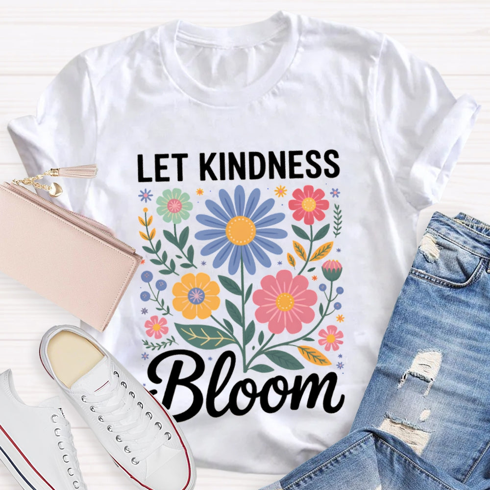 Let Kindness Bloom Colorful Flowers T-shirt