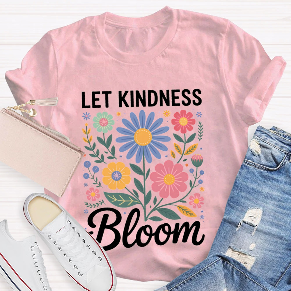 Let Kindness Bloom Colorful Flowers T-shirt