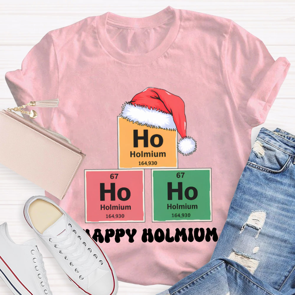 Ho Ho Ho Happy Holmium Science Teacher Christmas T-shirt