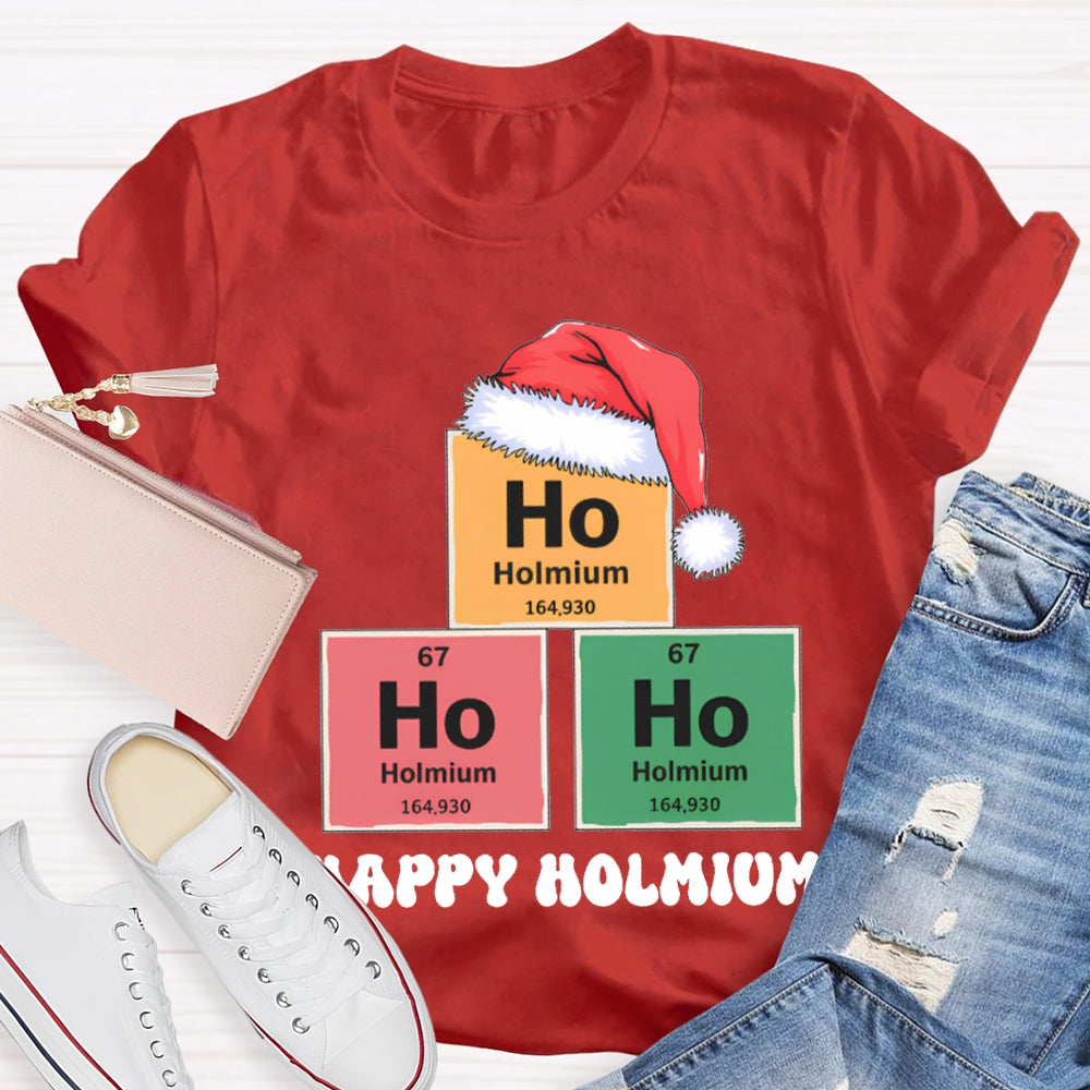 Ho Ho Ho Happy Holmium Science Teacher Christmas T-shirt