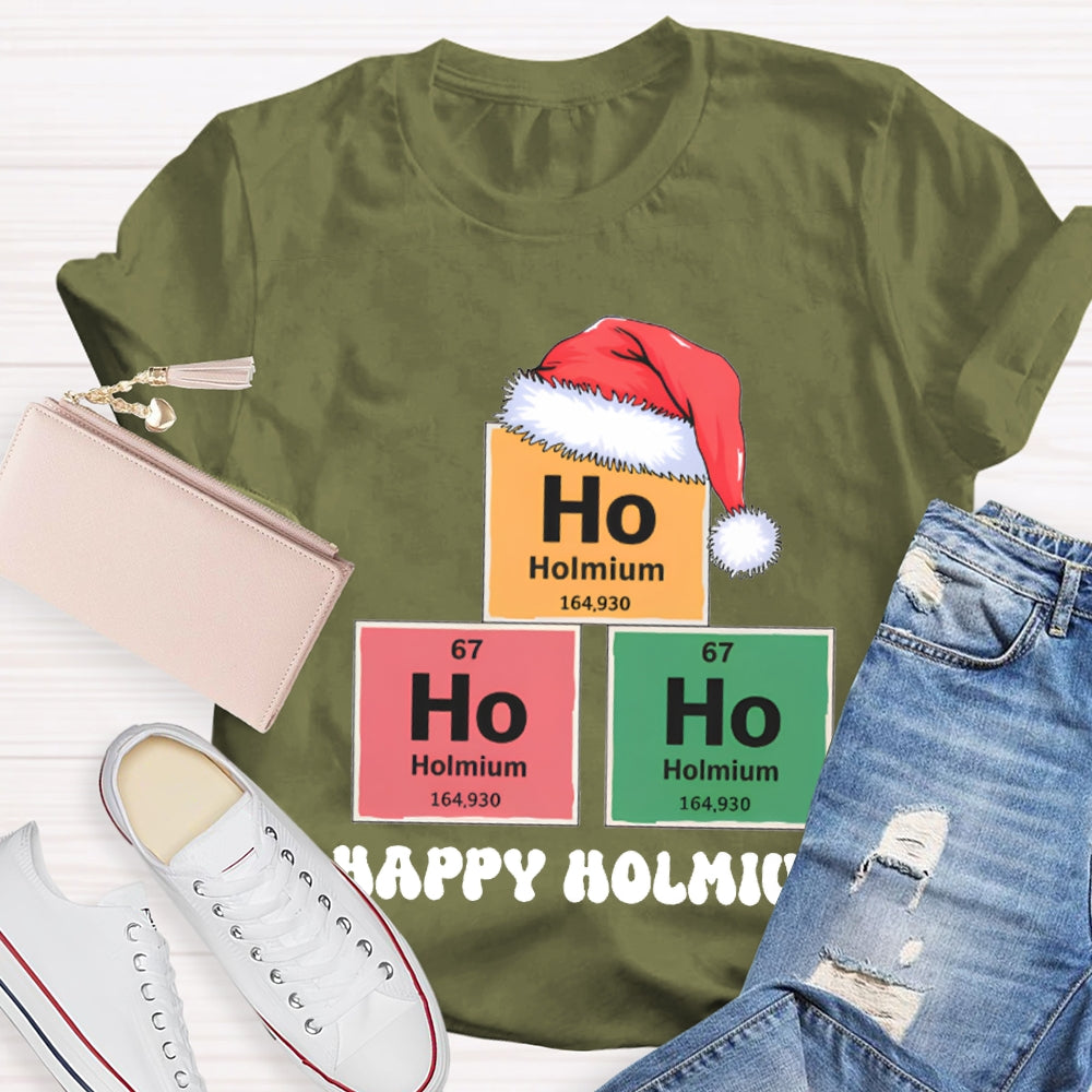 Ho Ho Ho Happy Holmium Science Teacher Christmas T-shirt