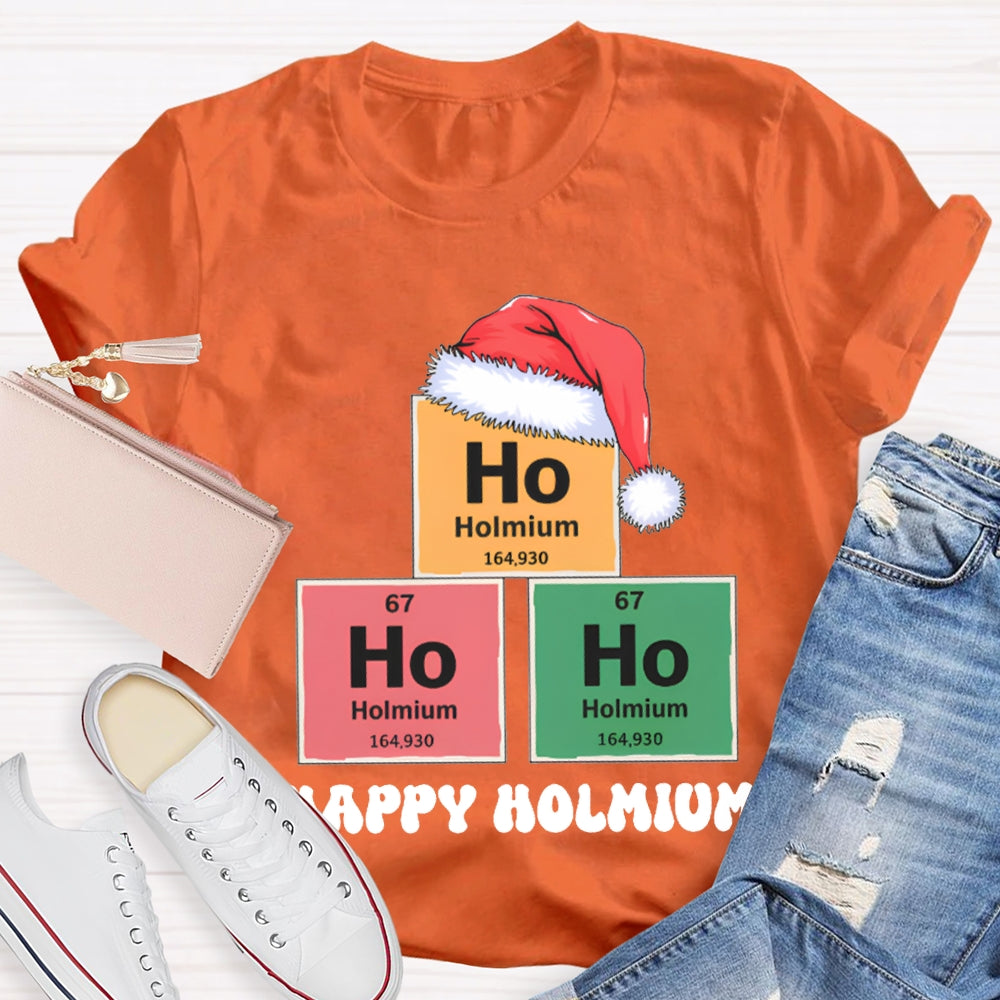 Ho Ho Ho Happy Holmium Science Teacher Christmas T-shirt
