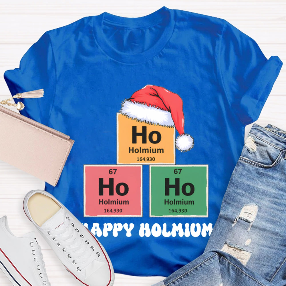 Ho Ho Ho Happy Holmium Science Teacher Christmas T-shirt