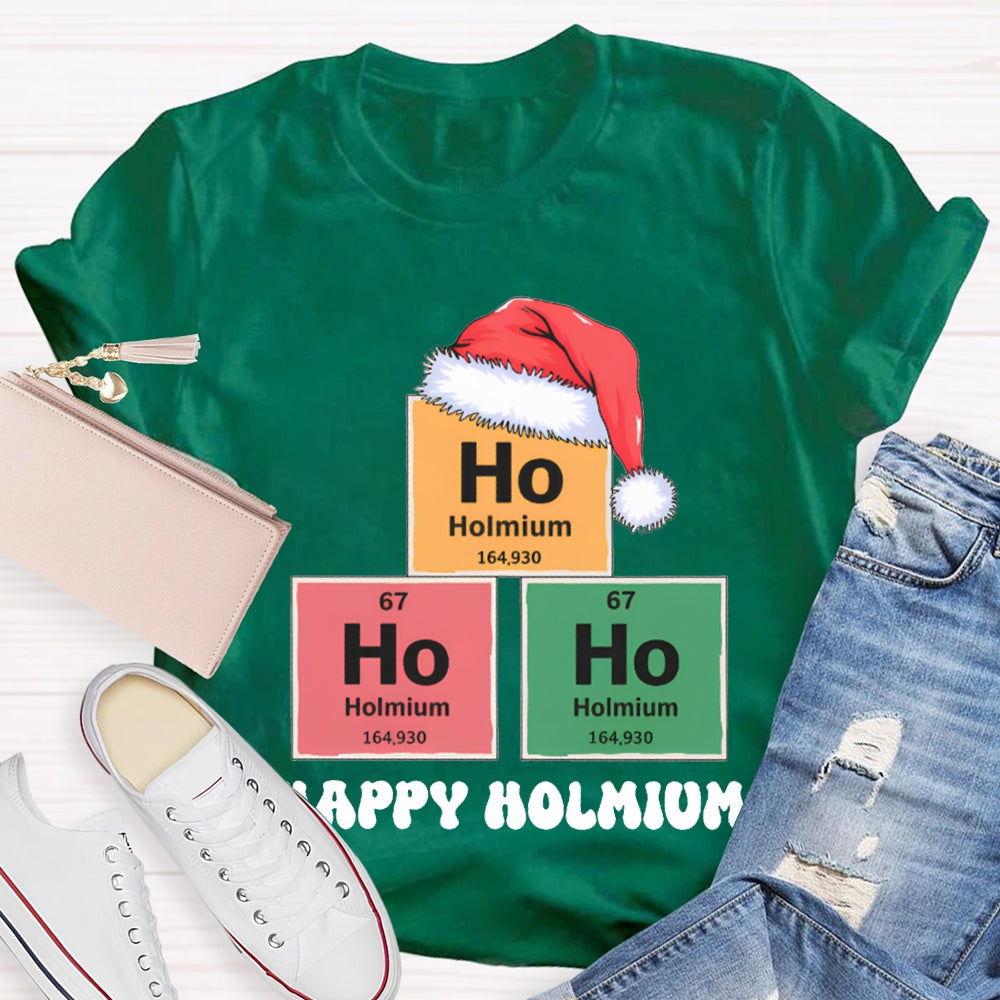 Ho Ho Ho Happy Holmium Science Teacher Christmas T-shirt