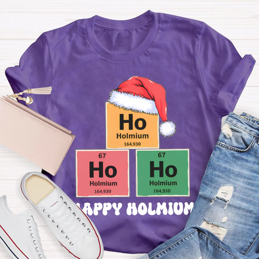 Ho Ho Ho Happy Holmium Science Teacher Christmas T-shirt