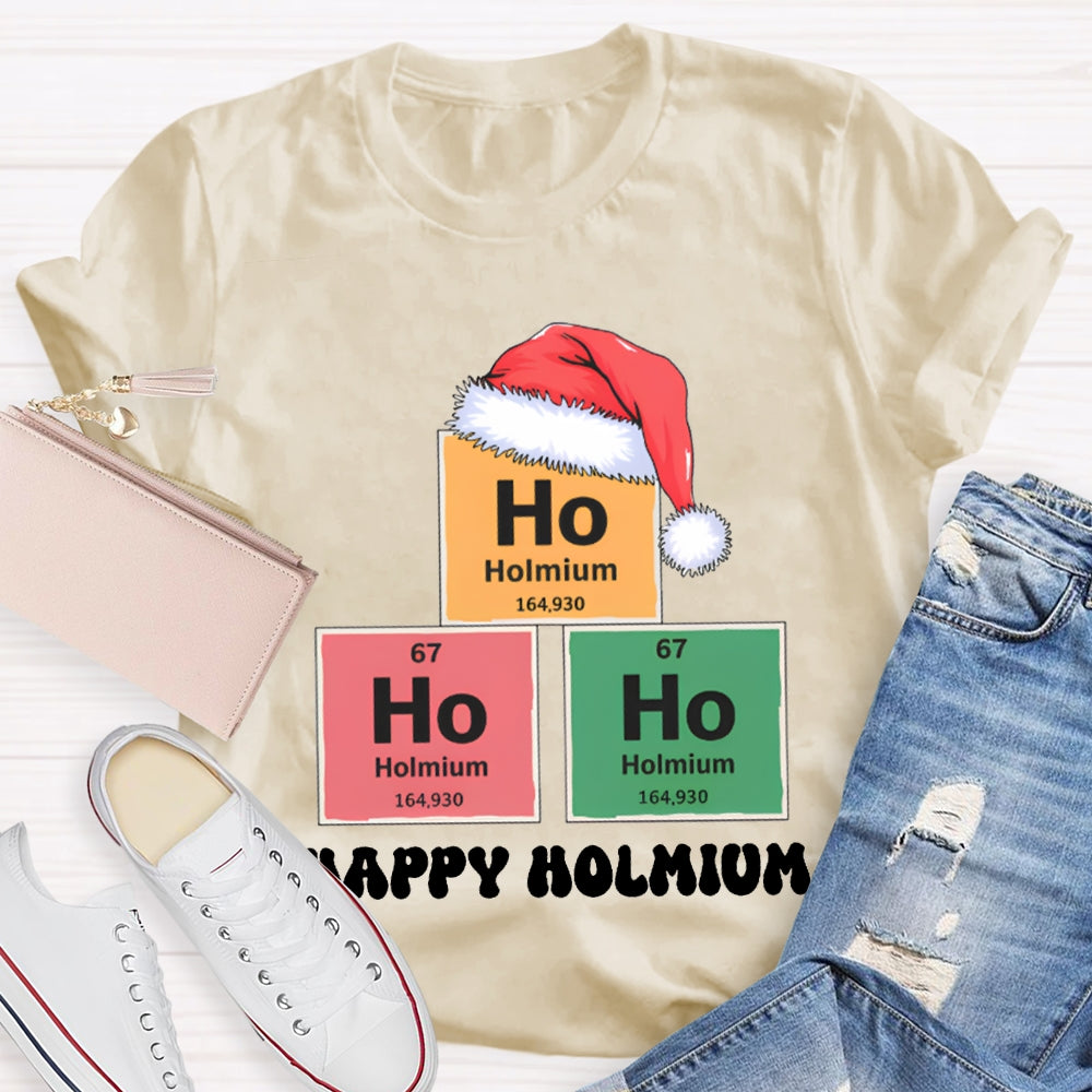 Ho Ho Ho Happy Holmium Science Teacher Christmas T-shirt