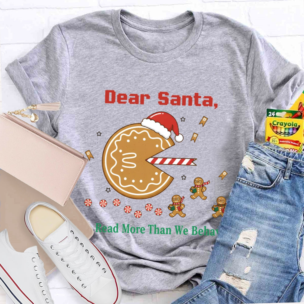 Dear Santa We Read More Than We Behaved T-shirt