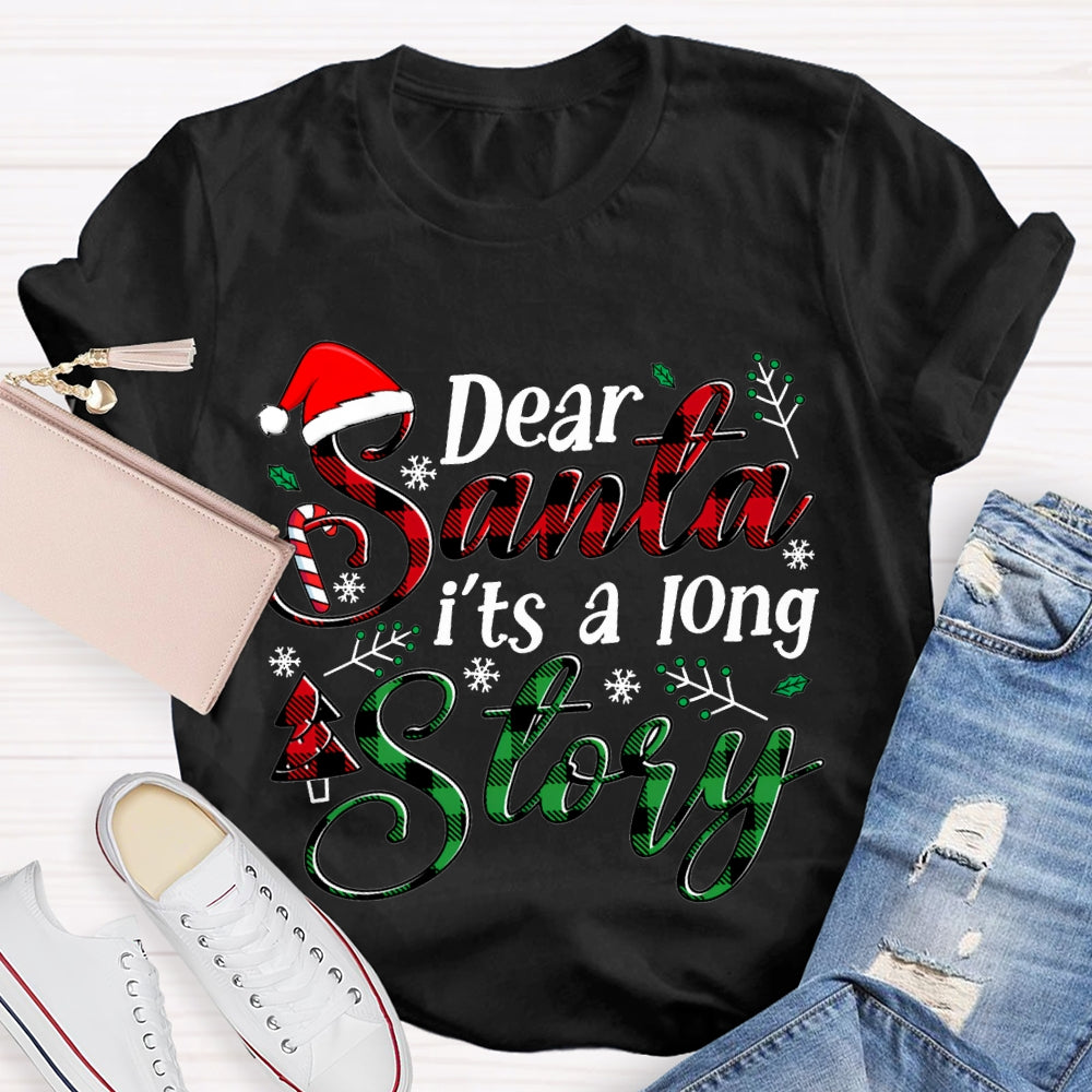 Dear Santa It'S A Long Story Santa Hat Christmas T-shirt