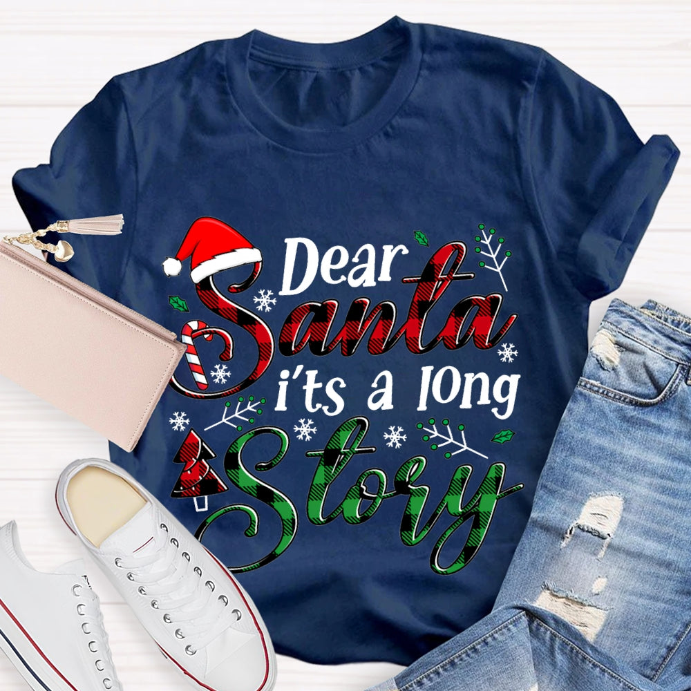 Dear Santa It'S A Long Story Santa Hat Christmas T-shirt