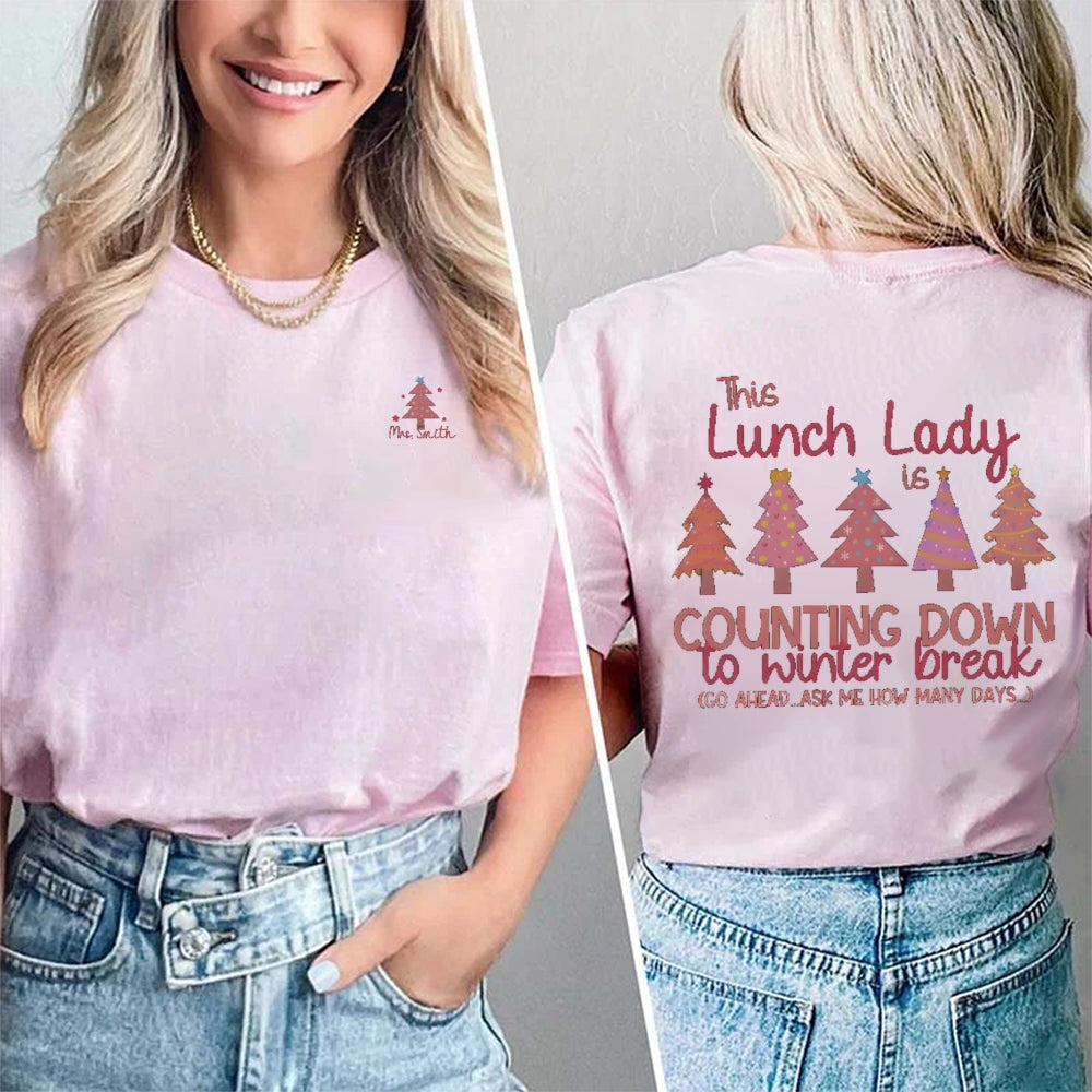 Personalized Name This Lunch Lady Is Counting Down To Winter Break  Double Printed T-shirt