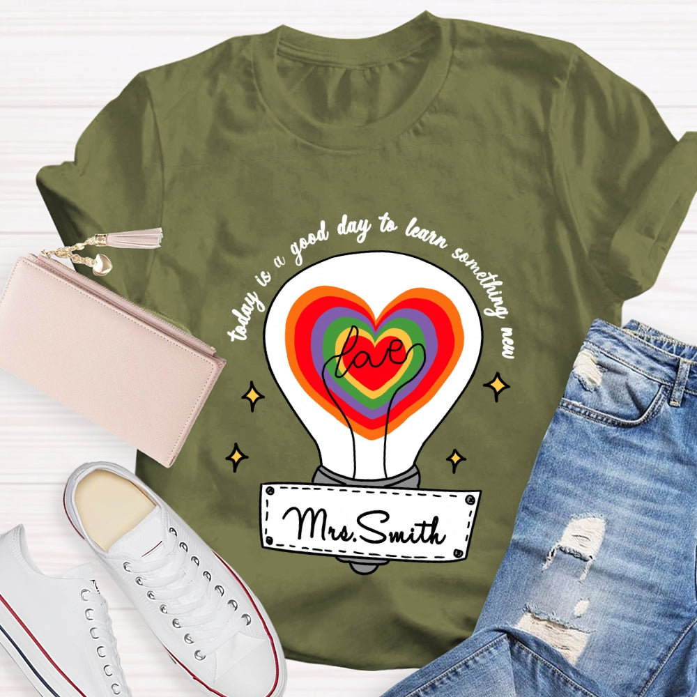 Personalized name Today Is A Good Day To Learn Something New T-shirt