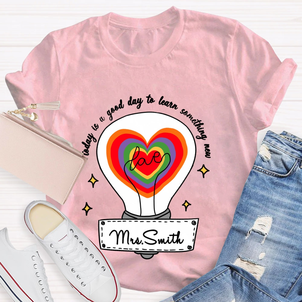 Personalized name Today Is A Good Day To Learn Something New T-shirt
