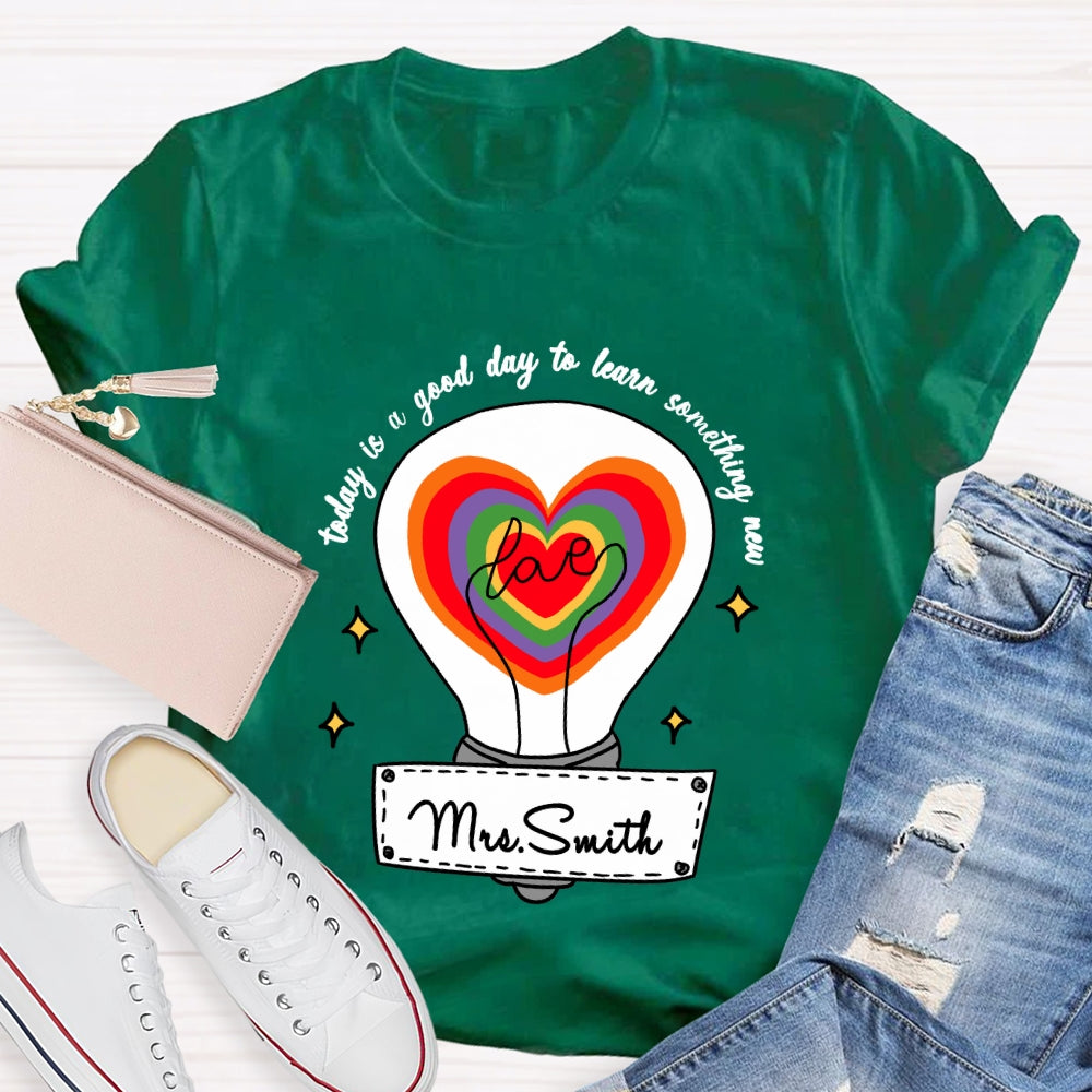 Personalized name Today Is A Good Day To Learn Something New T-shirt