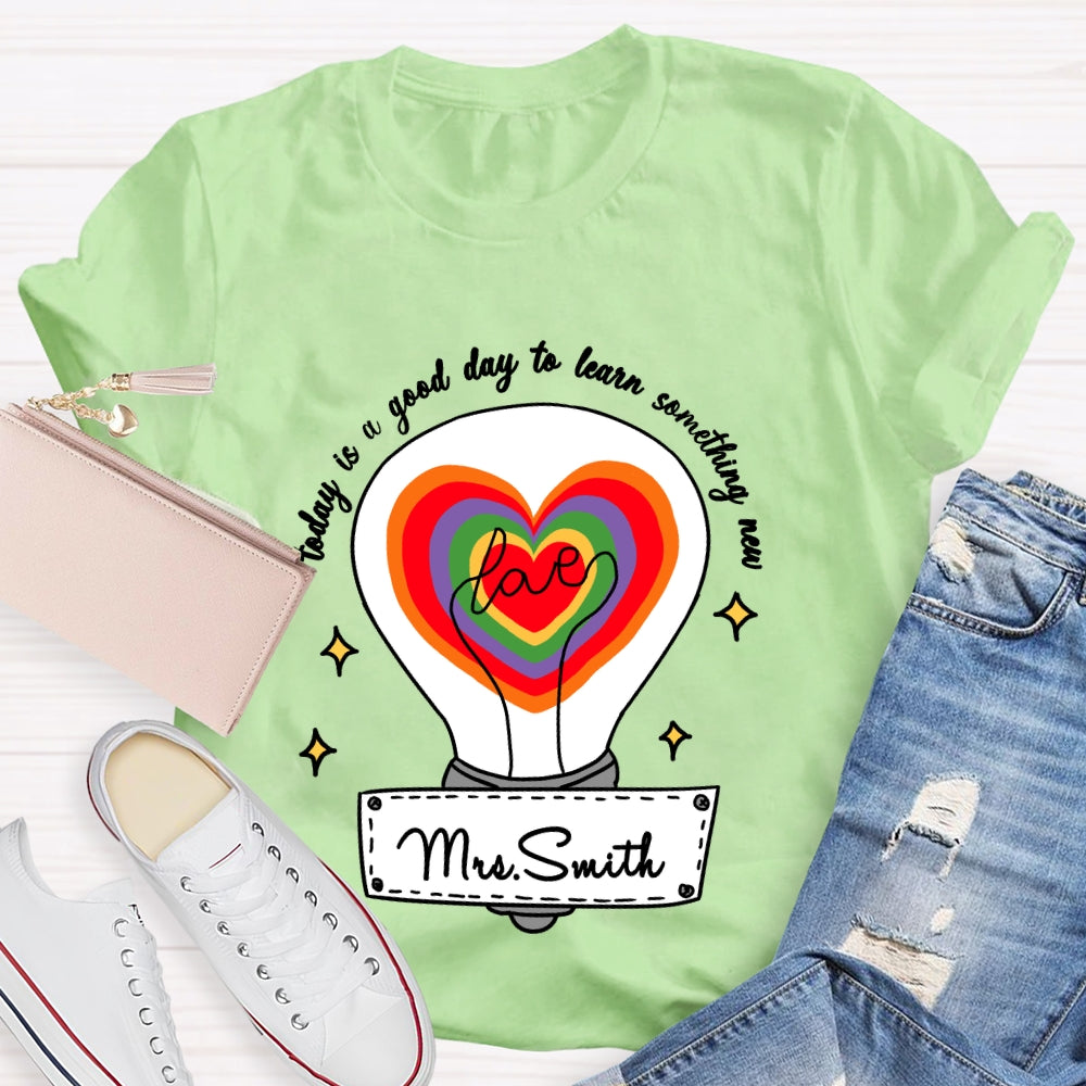 Personalized name Today Is A Good Day To Learn Something New T-shirt