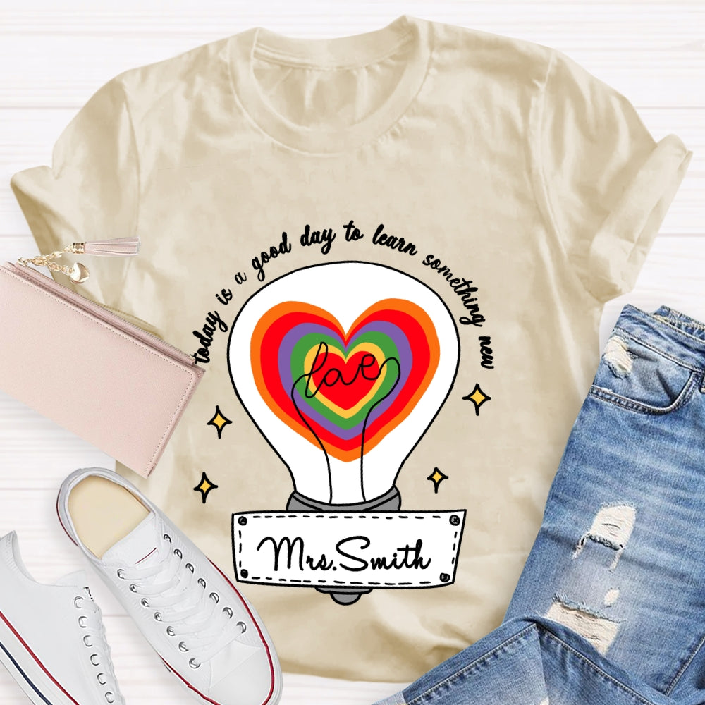 Personalized name Today Is A Good Day To Learn Something New T-shirt