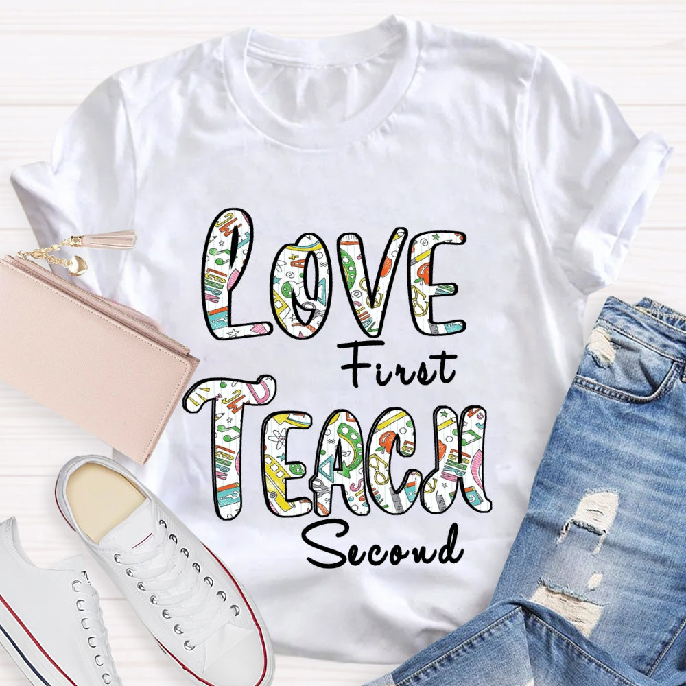 Love First Teach Second Teaching Aids T-Shirt