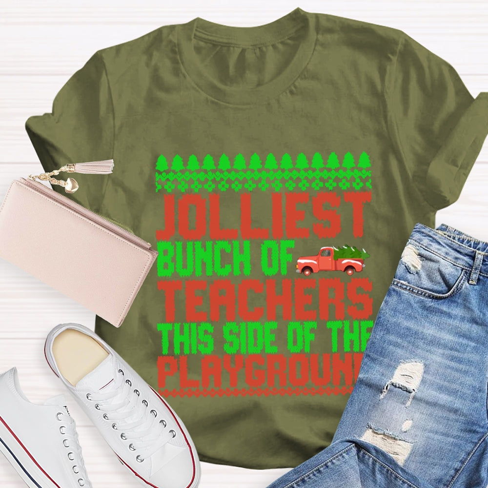 Jolliest Bunch Of Teachers This Side Of  Playground T-shirt
