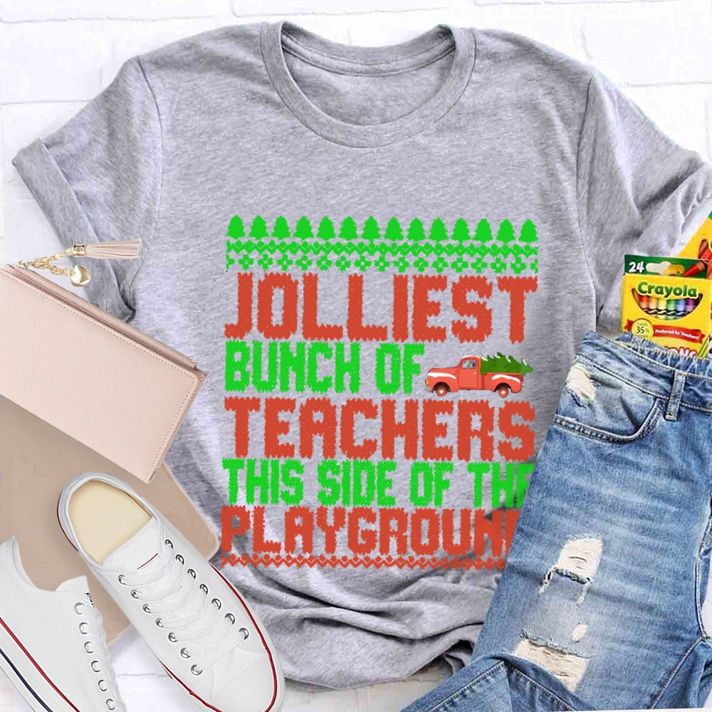 Jolliest Bunch Of Teachers This Side Of  Playground T-shirt