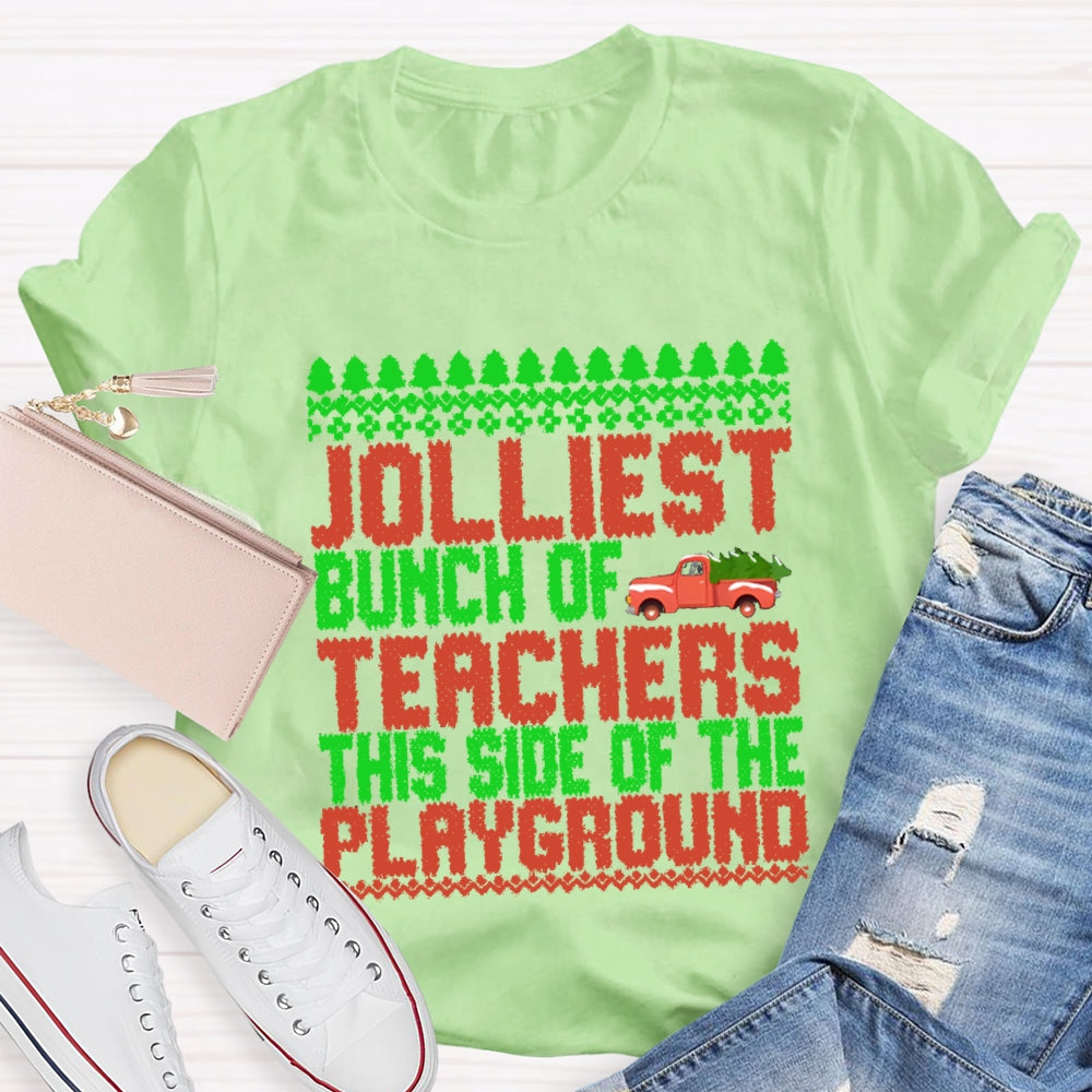 Jolliest Bunch Of Teachers This Side Of  Playground T-shirt
