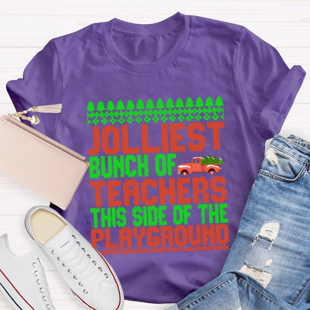 Jolliest Bunch Of Teachers This Side Of  Playground T-shirt
