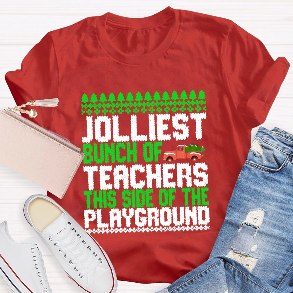 Jolliest Bunch Of Teachers This Side Of  Playground T-shirt