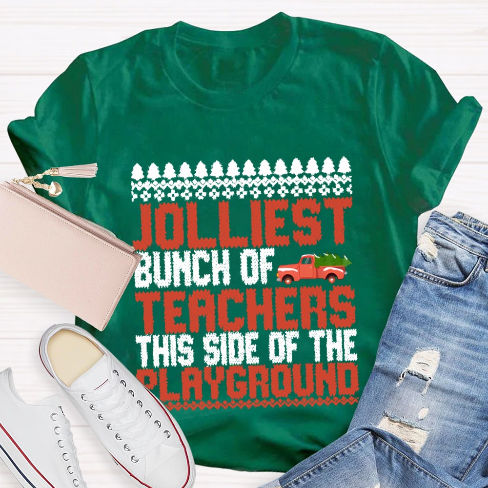 Jolliest Bunch Of Teachers This Side Of  Playground T-shirt
