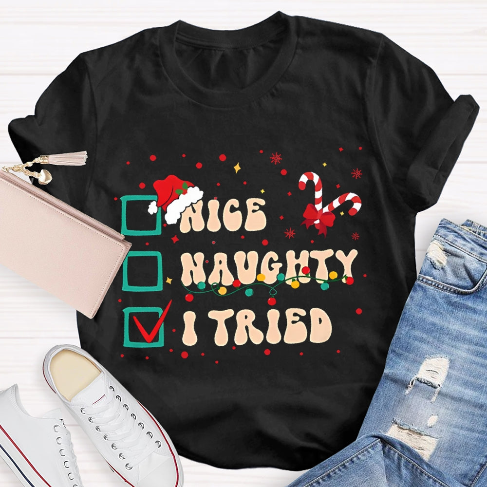 Nice Naughty I Tried Merry Christmas Vibes T-shirt