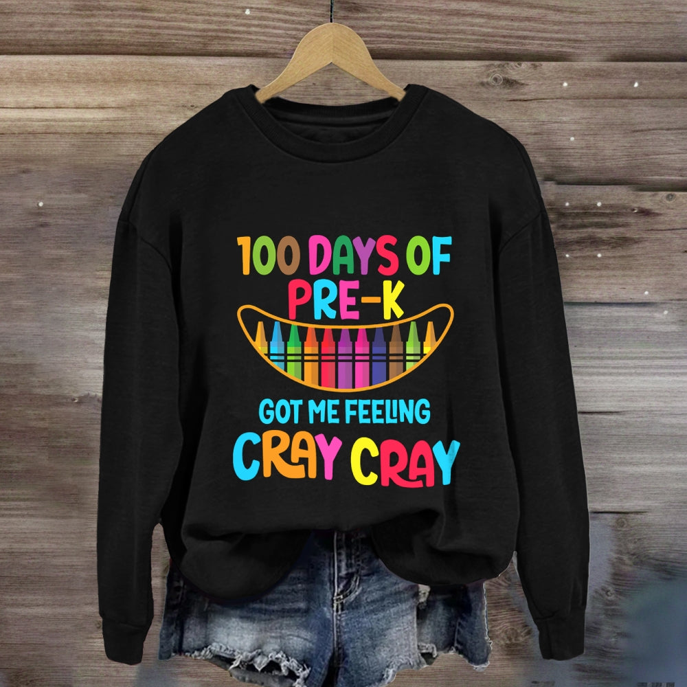 Personalized Grade 100 Days Of Pre-K Got Me Feeling Cray Cray Sweatshirt