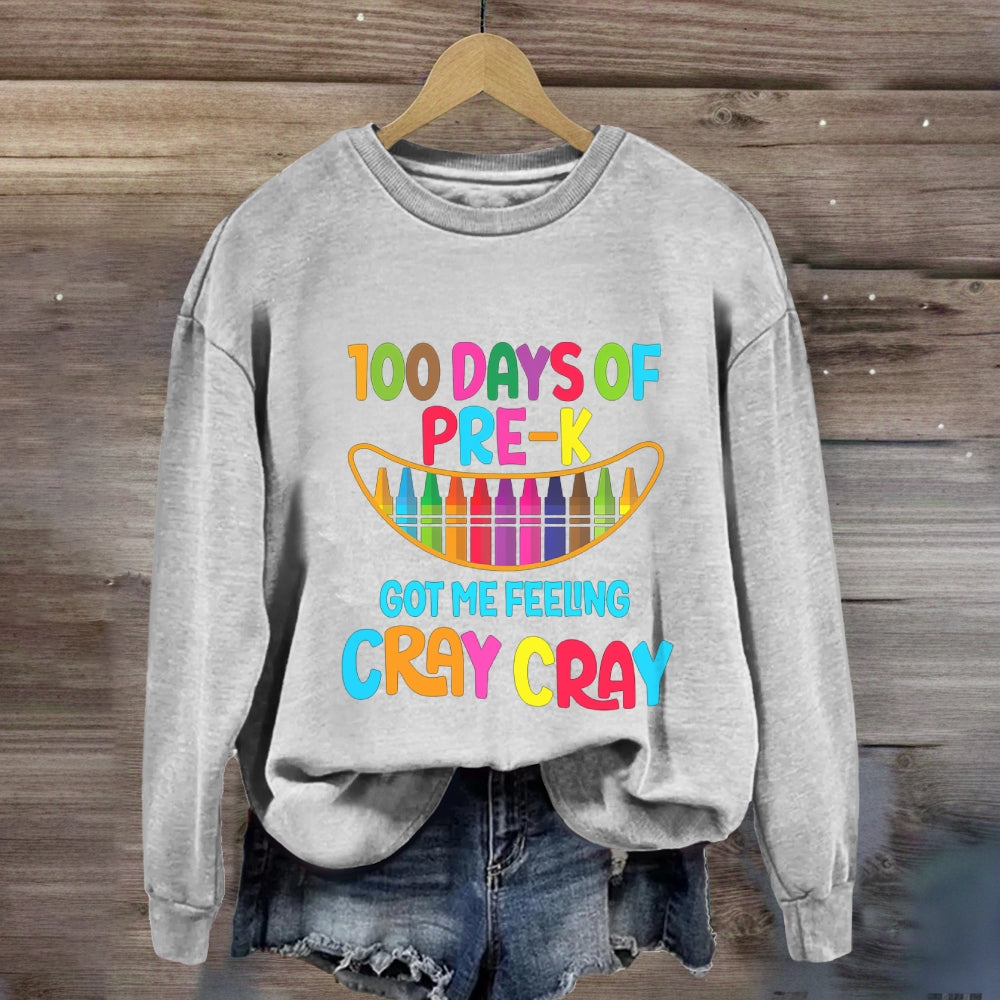 Personalized Grade 100 Days Of Pre-K Got Me Feeling Cray Cray Sweatshirt