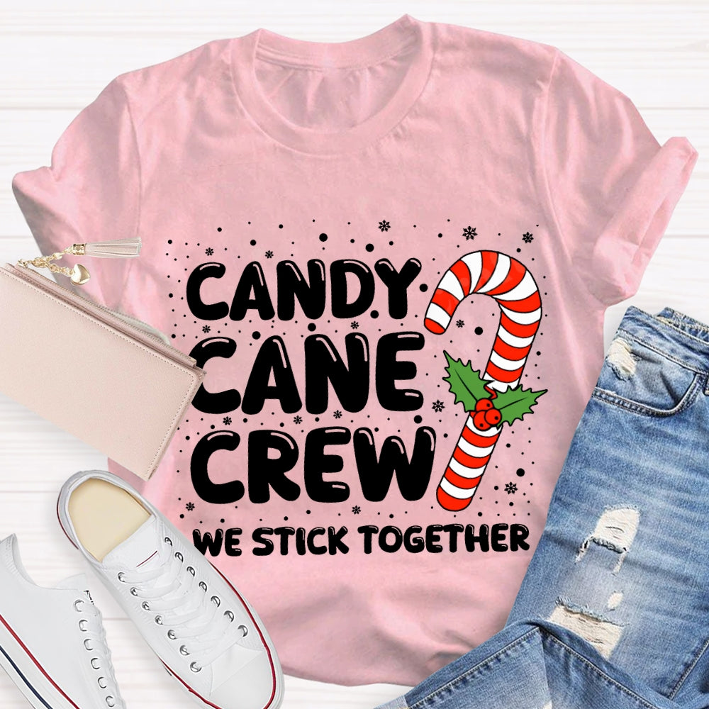 Christmas Candy Cane Crew We Stick Together T-shirt