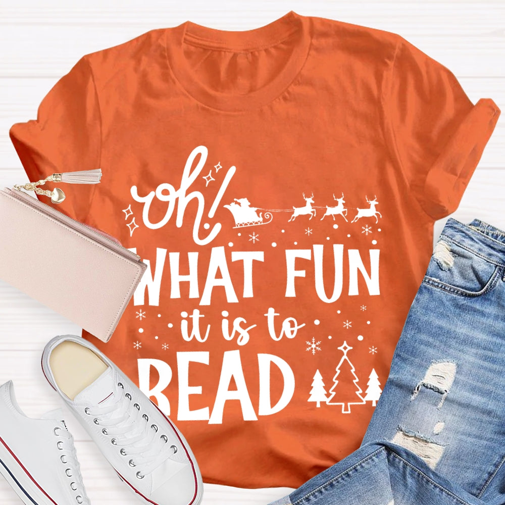 Oh What Fun It Is To Read Christmas T-shirt