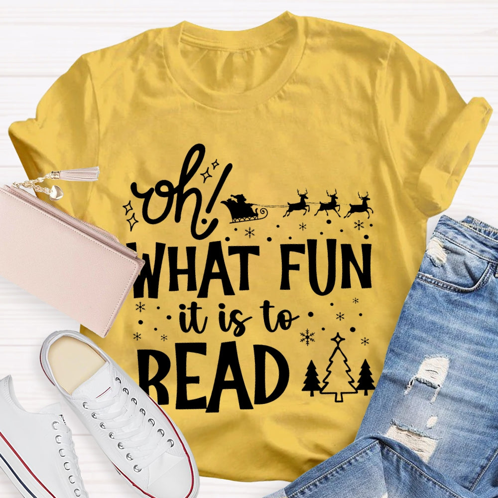 Oh What Fun It Is To Read Christmas T-shirt