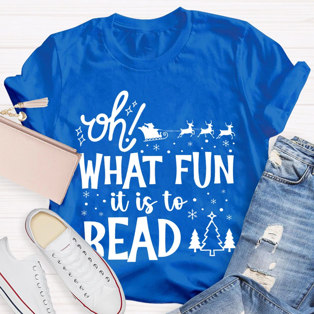 Oh What Fun It Is To Read Christmas T-shirt