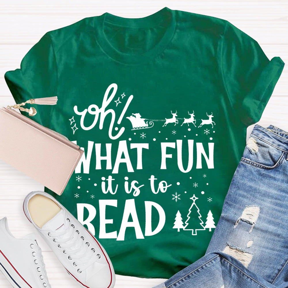 Oh What Fun It Is To Read Christmas T-shirt