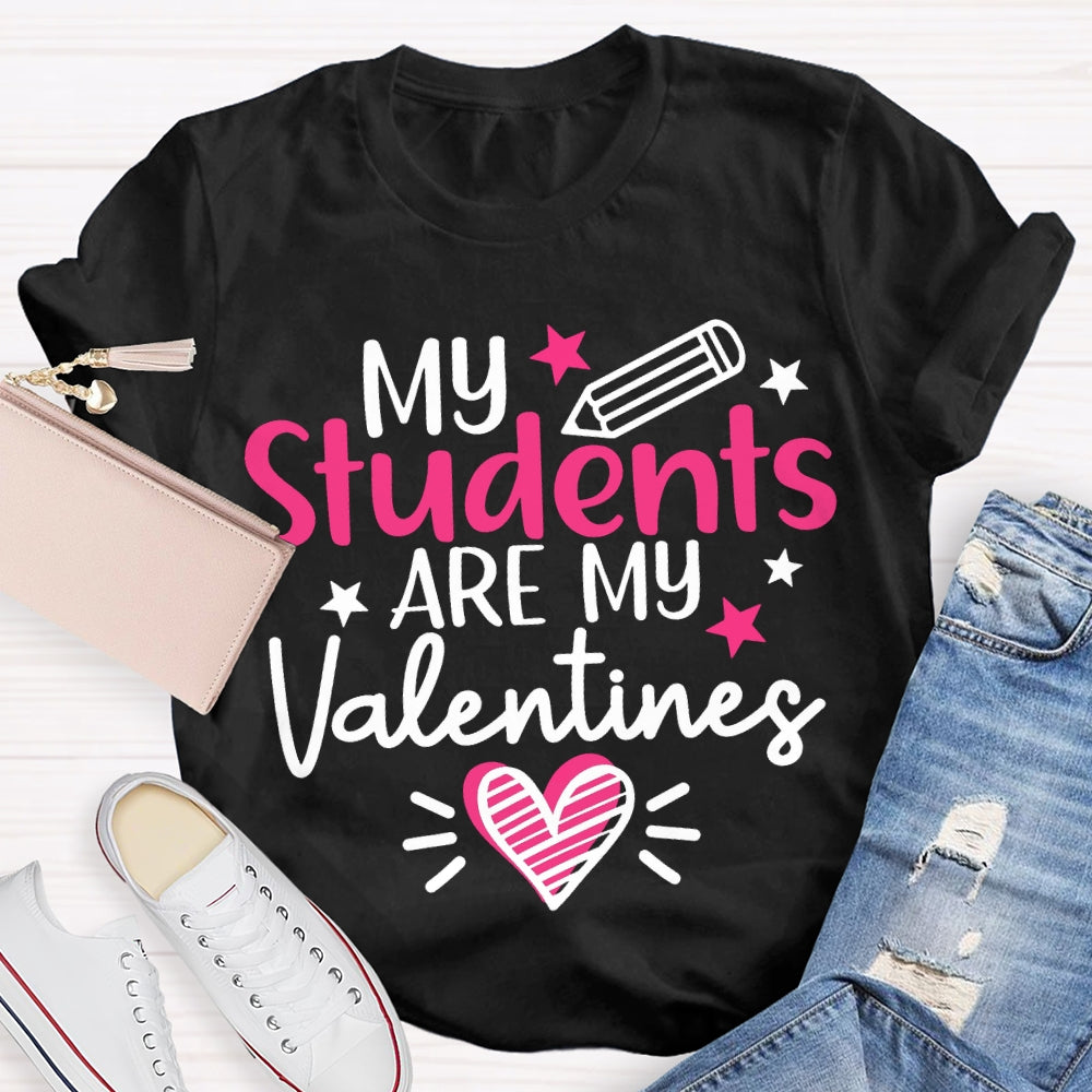 My Students Are My Valentines T-shirt