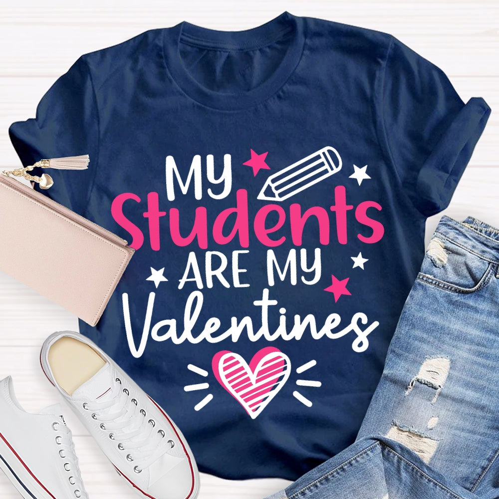 My Students Are My Valentines T-shirt