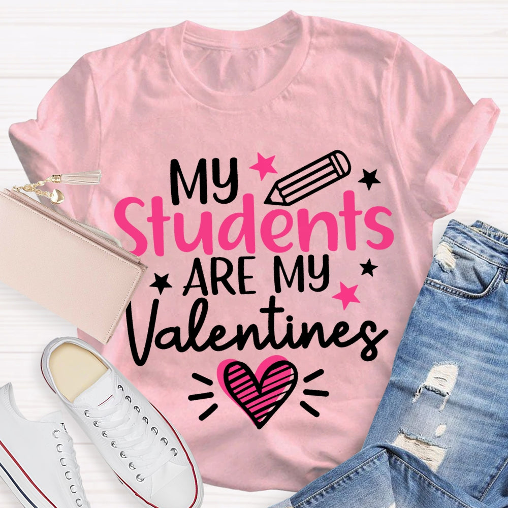 My Students Are My Valentines T-shirt