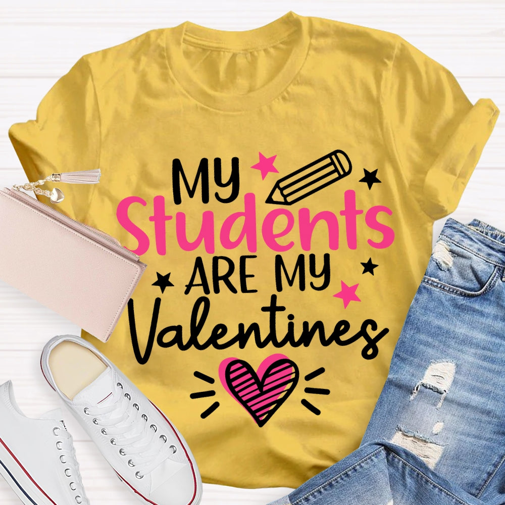 My Students Are My Valentines T-shirt