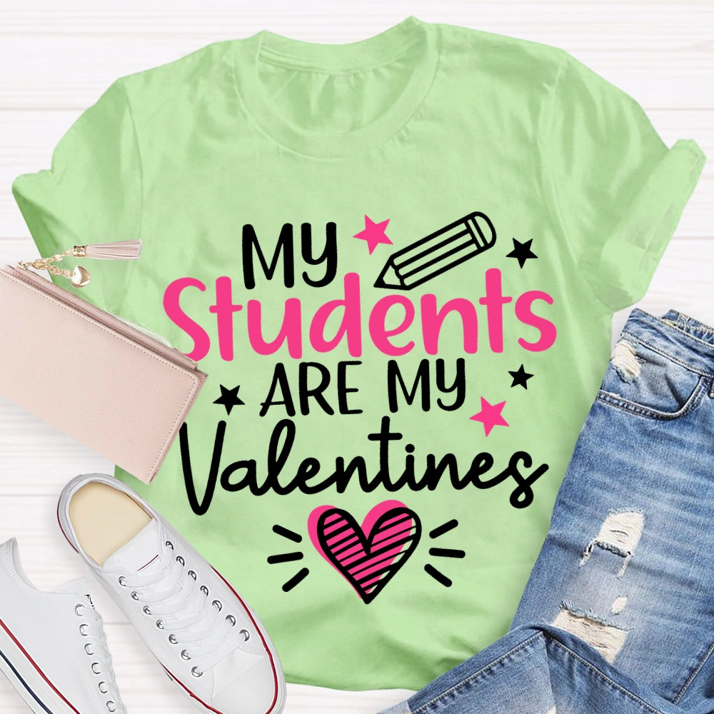 My Students Are My Valentines T-shirt