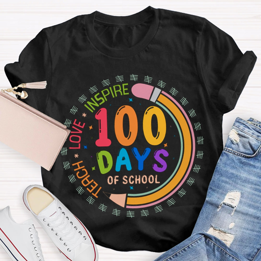 100 Days Of School Teach Love Inspire Colored Fonts T-shirt