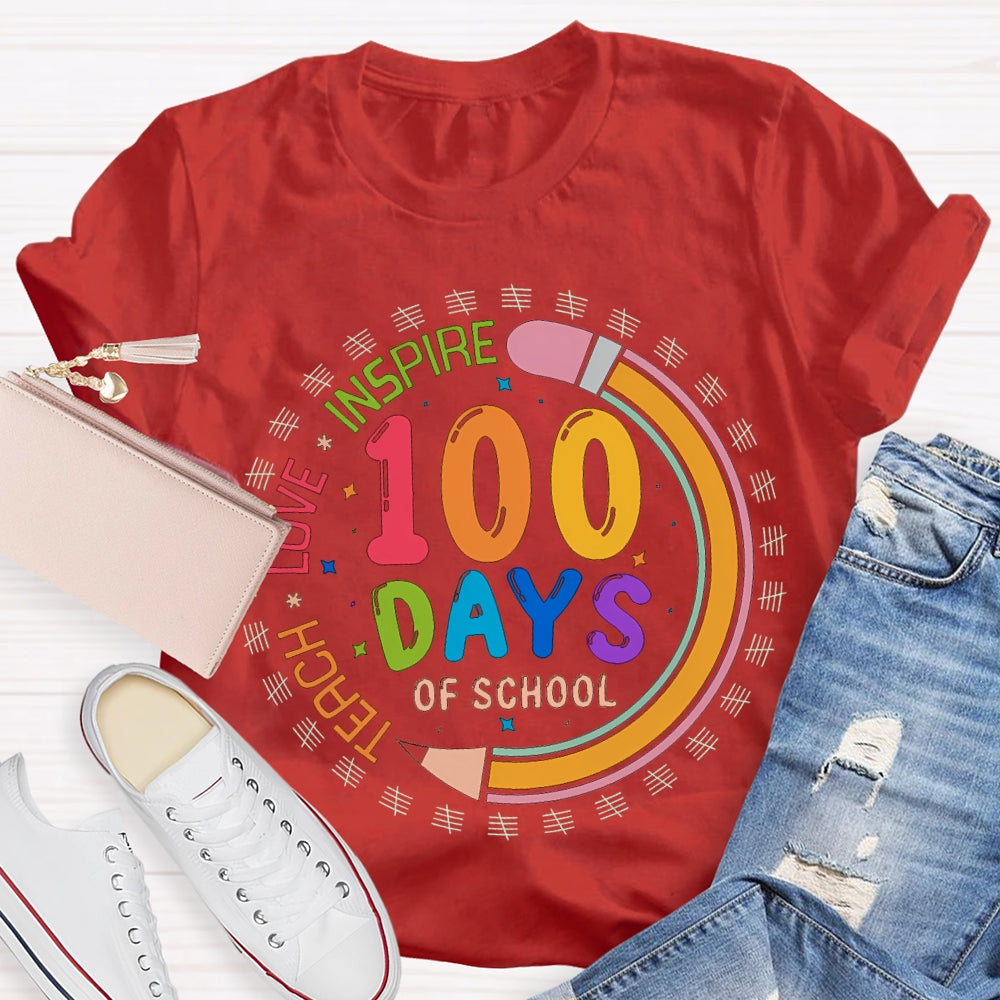 100 Days Of School Teach Love Inspire Colored Fonts T-shirt