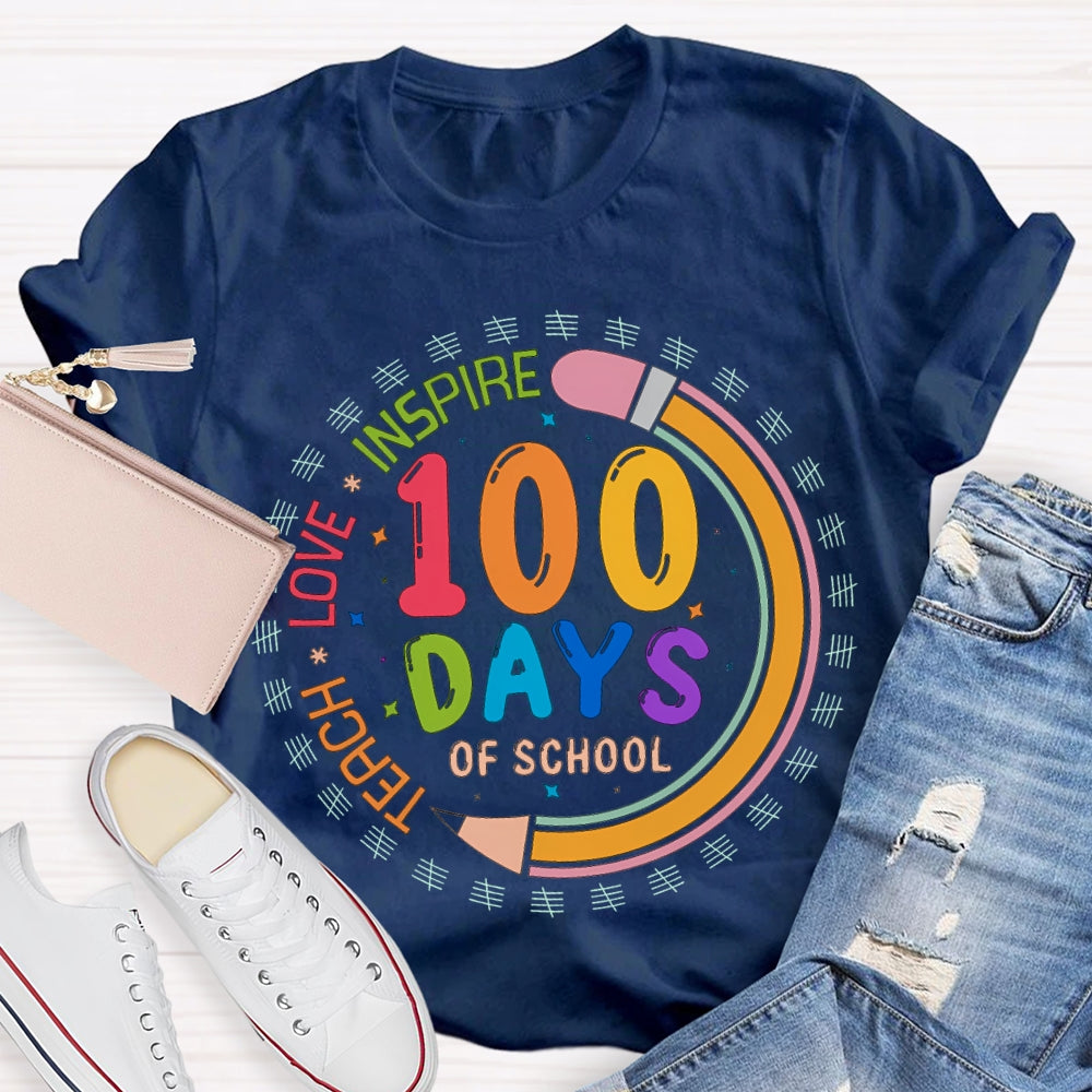 100 Days Of School Teach Love Inspire Colored Fonts T-shirt