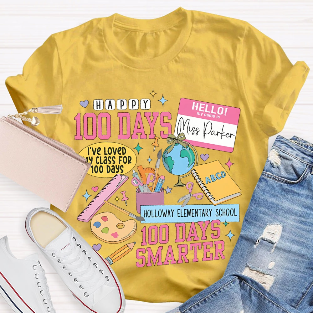 Personalized Name And School Name Happy 100 Days Smarter T-shirt