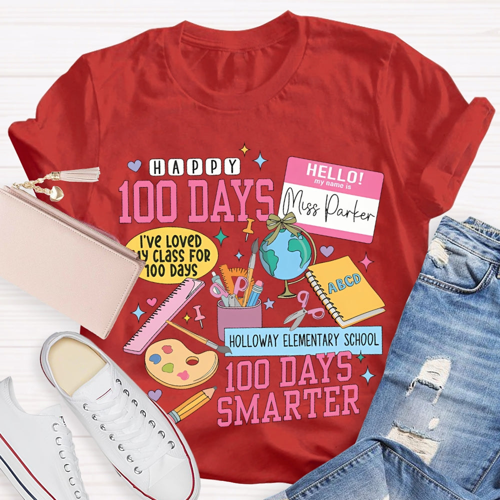 Personalized Name And School Name Happy 100 Days Smarter T-shirt