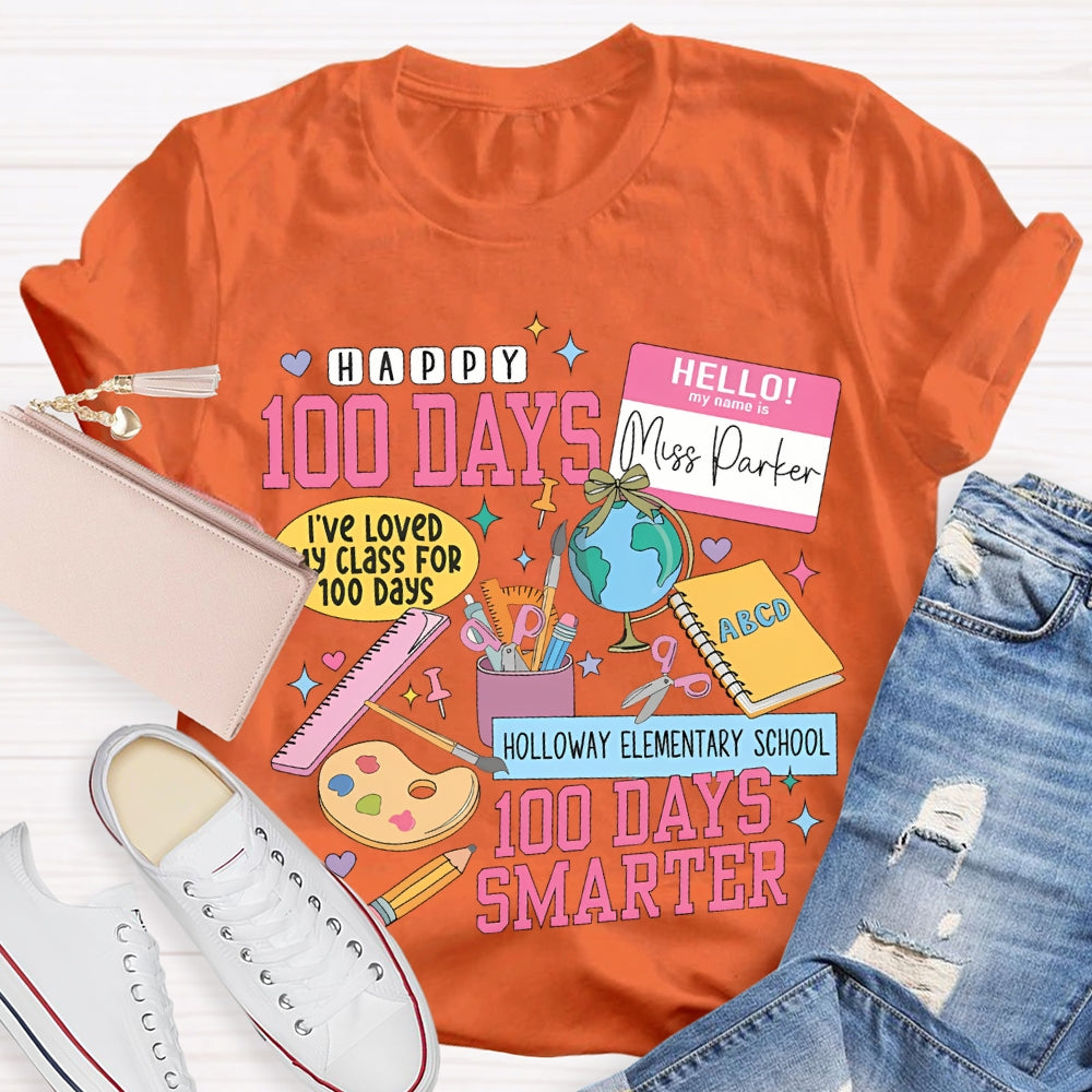 Personalized Name And School Name Happy 100 Days Smarter T-shirt