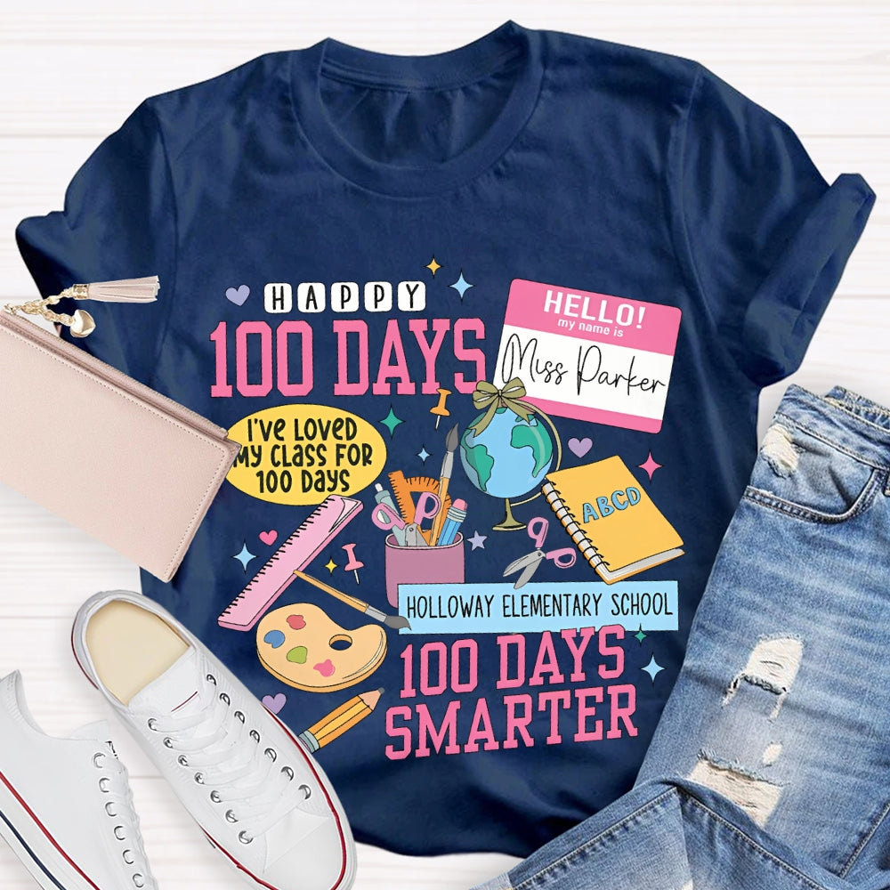 Personalized Name And School Name Happy 100 Days Smarter T-shirt