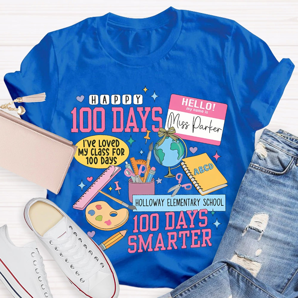 Personalized Name And School Name Happy 100 Days Smarter T-shirt