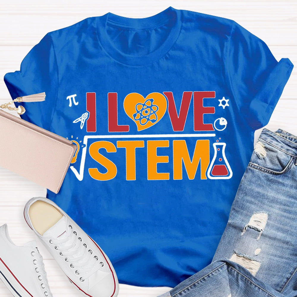 I Love Stem Science Math Teacher T-shirt