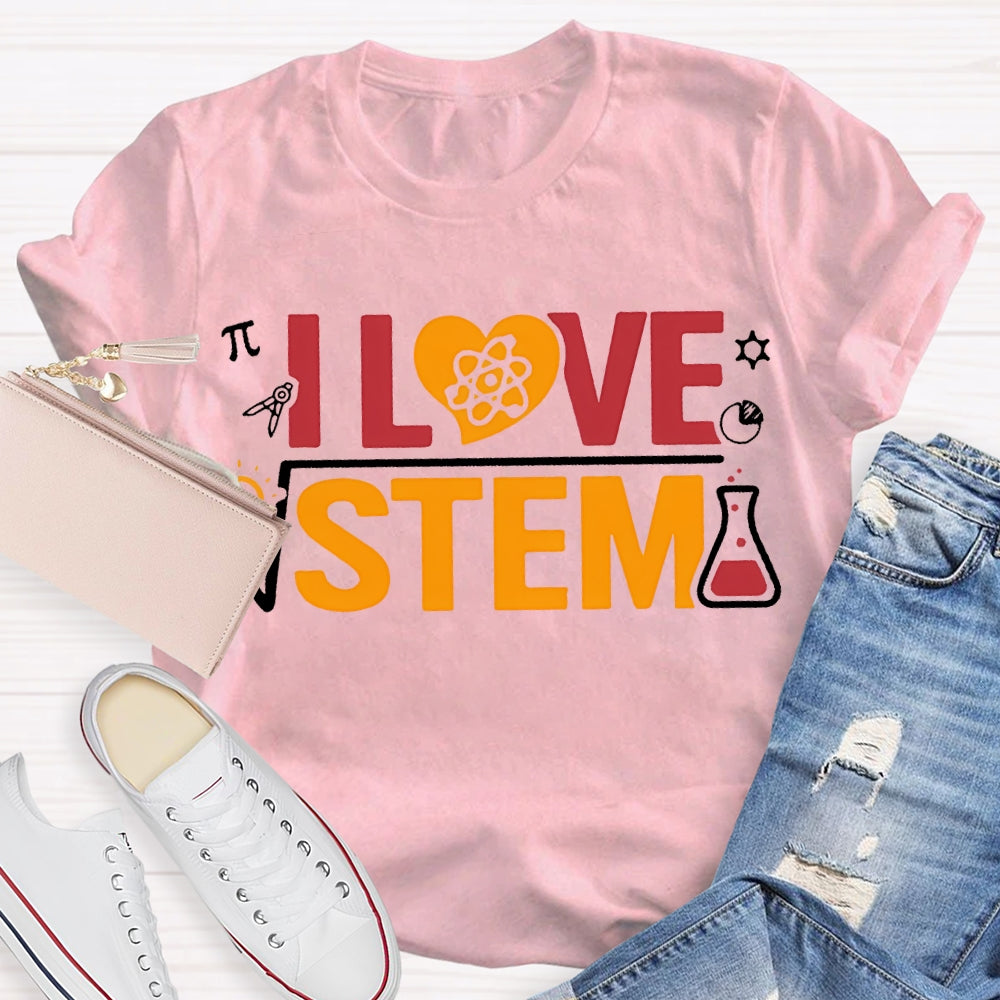 I Love Stem Science Math Teacher T-shirt